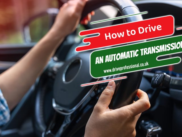 How to Drive an Automatic Transmission? Features Of an Automatic Transmission